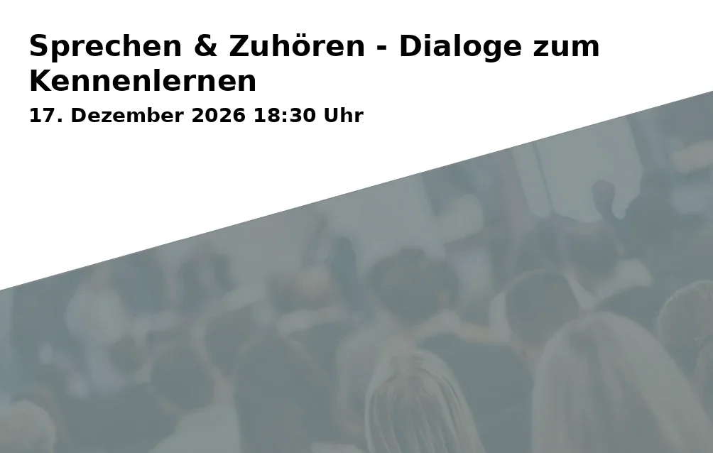 Event: Sprechen & Zuhören - Dialoge zum Kennenlernen
