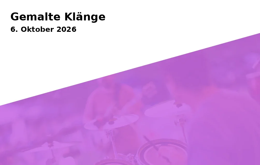 Event: Gemalte Klänge in Junges Theater Göttingen, Göttingen on 6. Oktober 2026