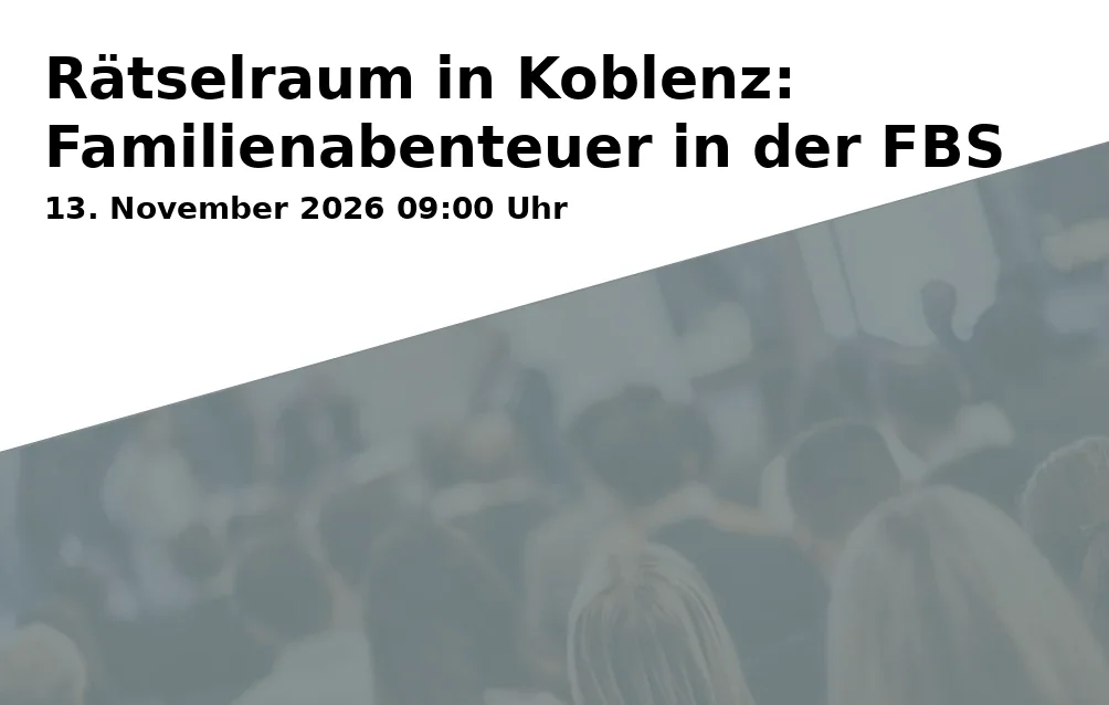 Event: Rätselraum in Koblenz: Familienabenteuer in der FBS