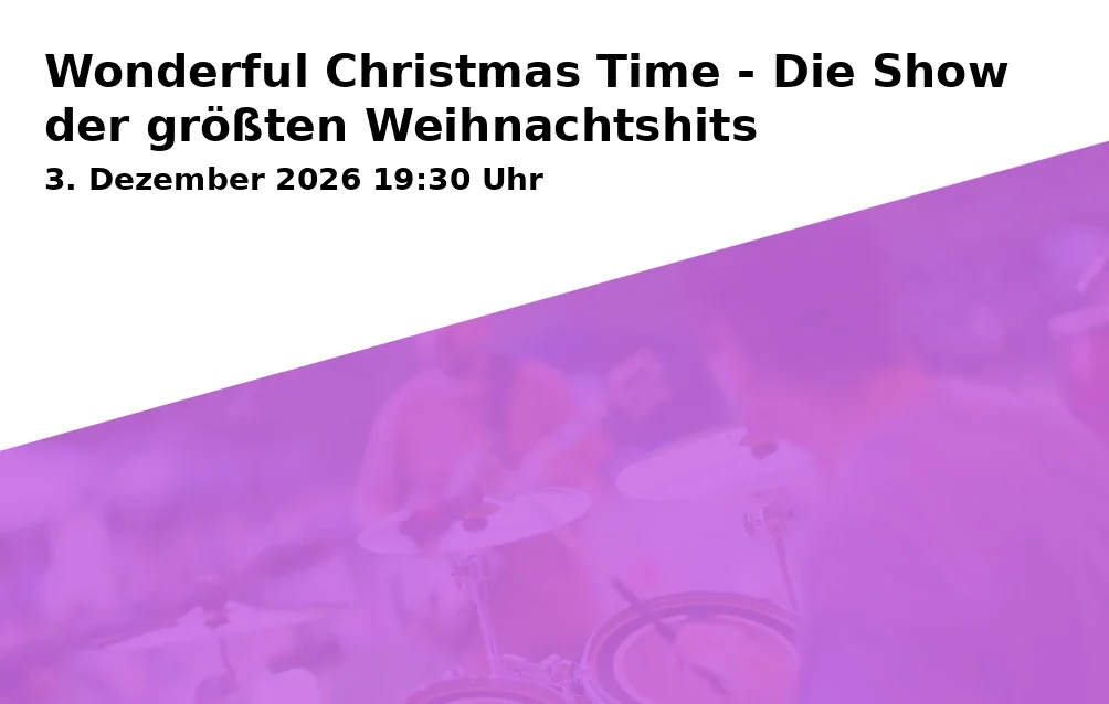 Event: Wonderful Christmas Time - Die Show der größten Weihnachtshits