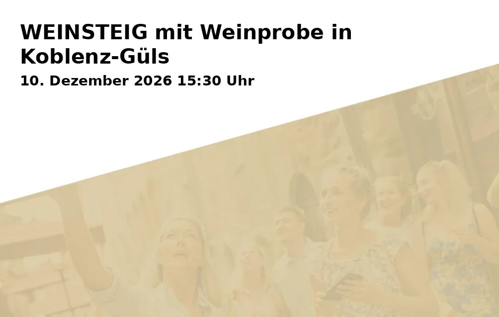 Event: WEINSTEIG mit Weinprobe in Koblenz-Güls