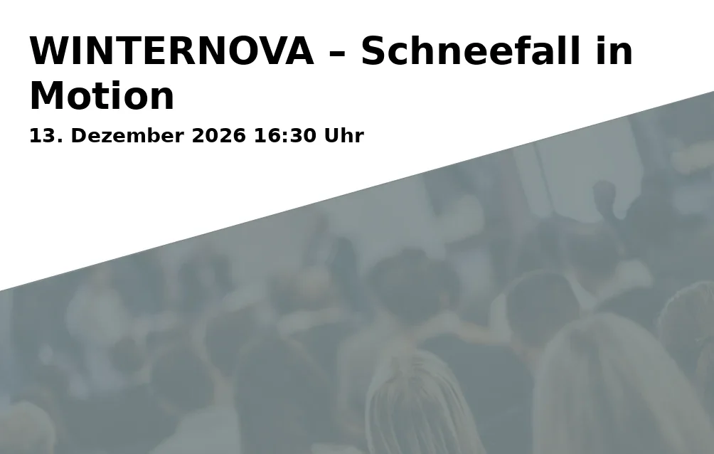 Event: WINTERNOVA – Schneefall in Motion