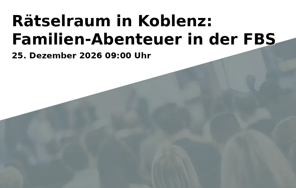 Event: Rätselraum in Koblenz: Familien-Abenteuer in der FBS