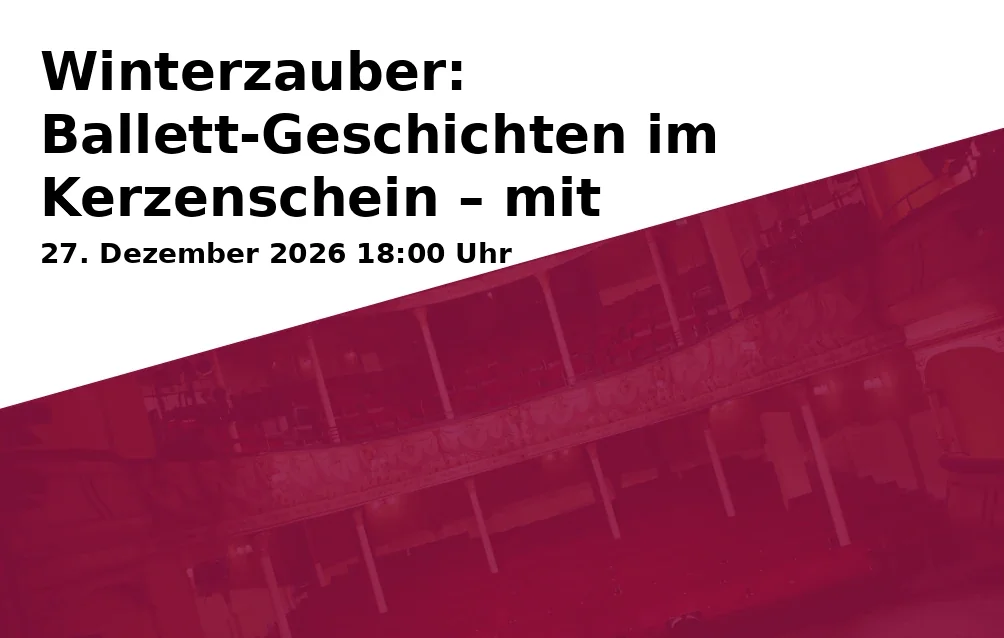Event: Winterzauber: Ballett-Geschichten im Kerzenschein – mit Kammerorchester