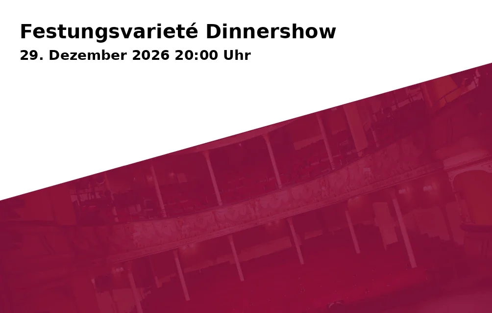 Event: Festungsvarieté Dinnershow