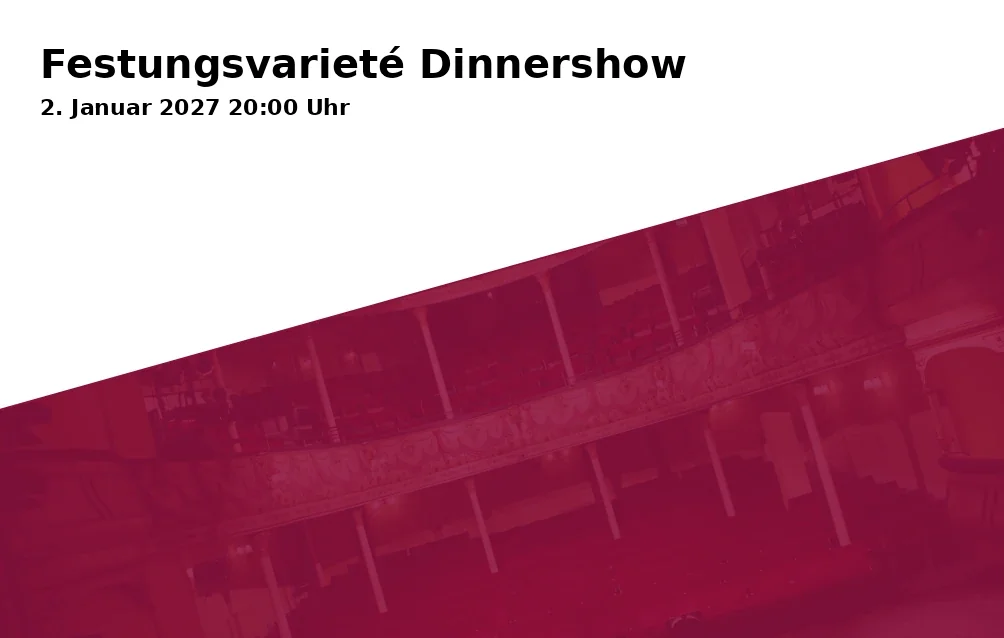 Event: Festungsvarieté Dinnershow
