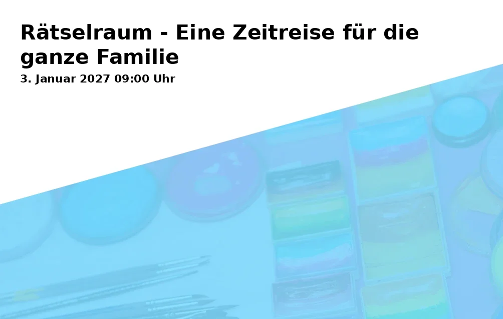 Event: Rätselraum - Eine Zeitreise für die ganze Familie