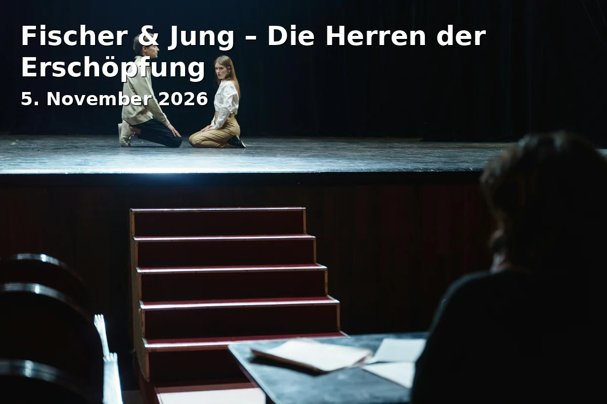 Event: Fischer & Jung – Die Herren der Erschöpfung