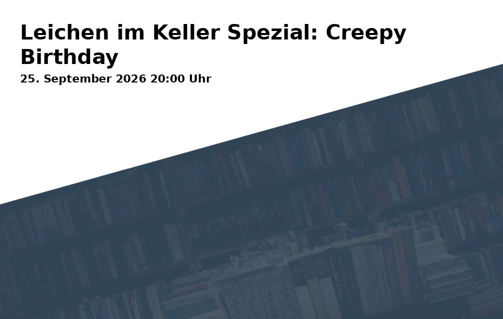 Leichen im Keller Spezial: Creepy Birthday