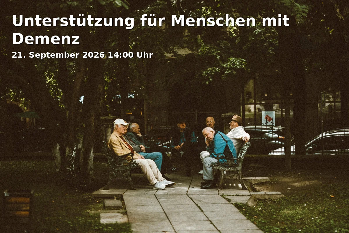 Event: Unterstützung für Menschen mit Demenz in Großer Sitzungssaal im Rathaus im Stühlinger (Bestandsgebäude), Fehrenbachallee 12, 79106 Freiburg on 21. September 2026