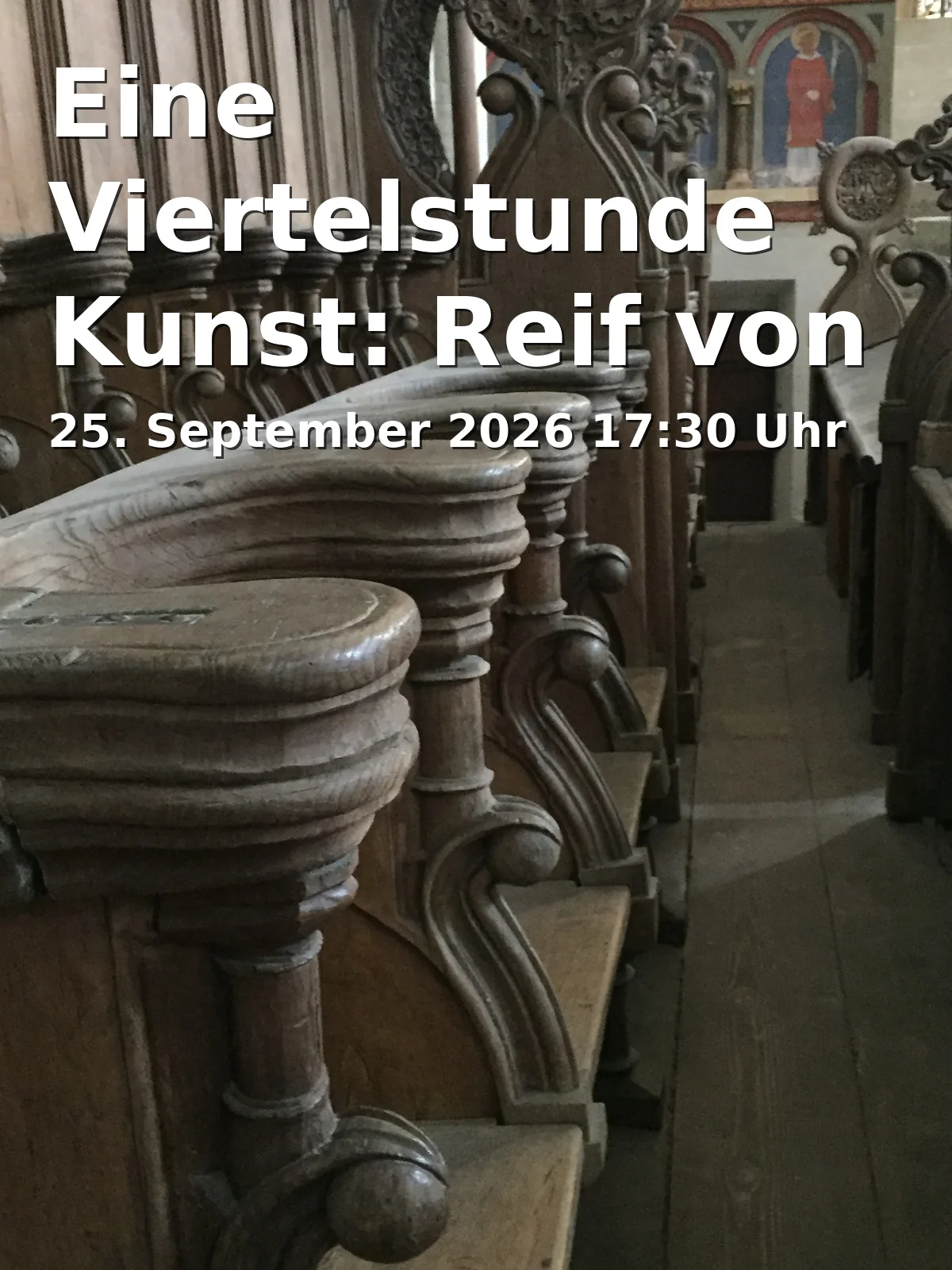 Event: Eine Viertelstunde Kunst: Reif von Albert Ultsch in St. Gangolf, Theuerstadt 4, 96050 Bamberg on 25. September 2026