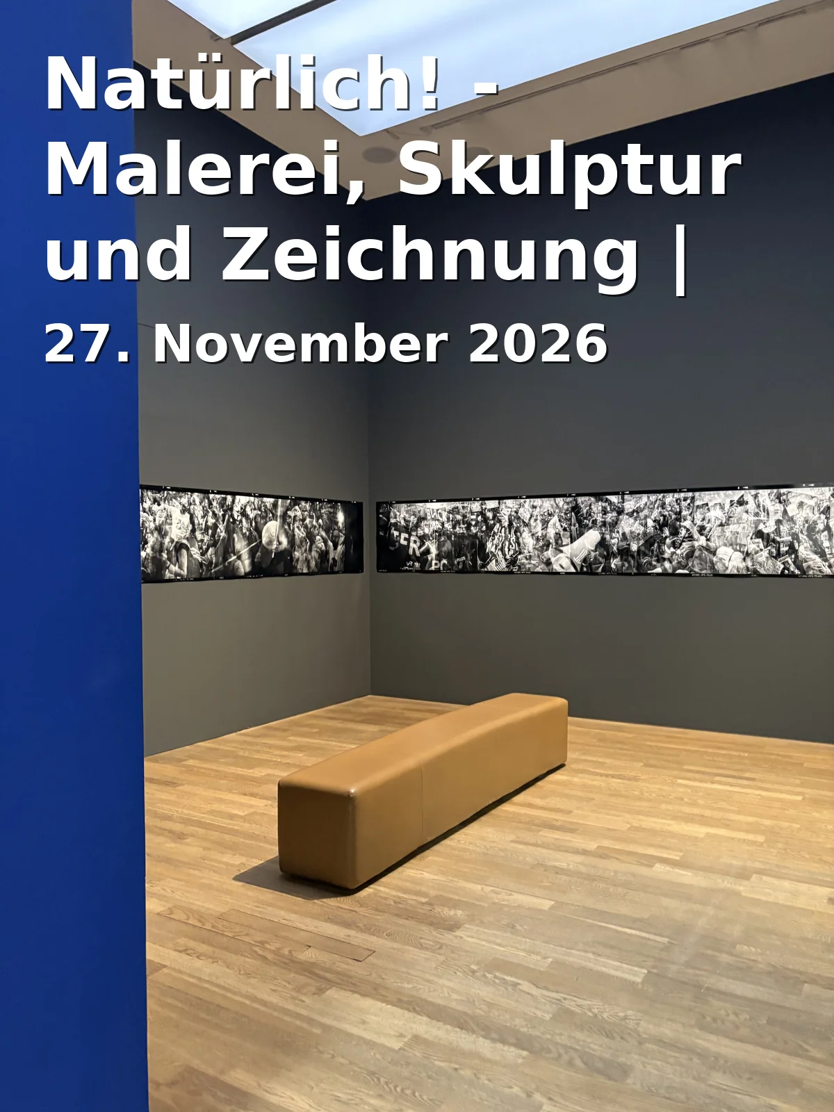 Event: Natürlich! - Malerei, Skulptur und Zeichnung | Ausstellung