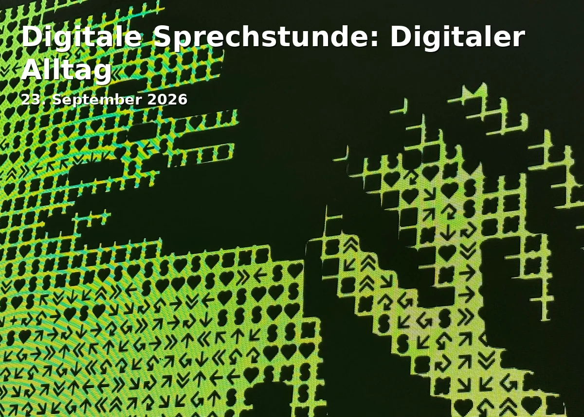 Digitale Sprechstunde: Digitaler Alltag