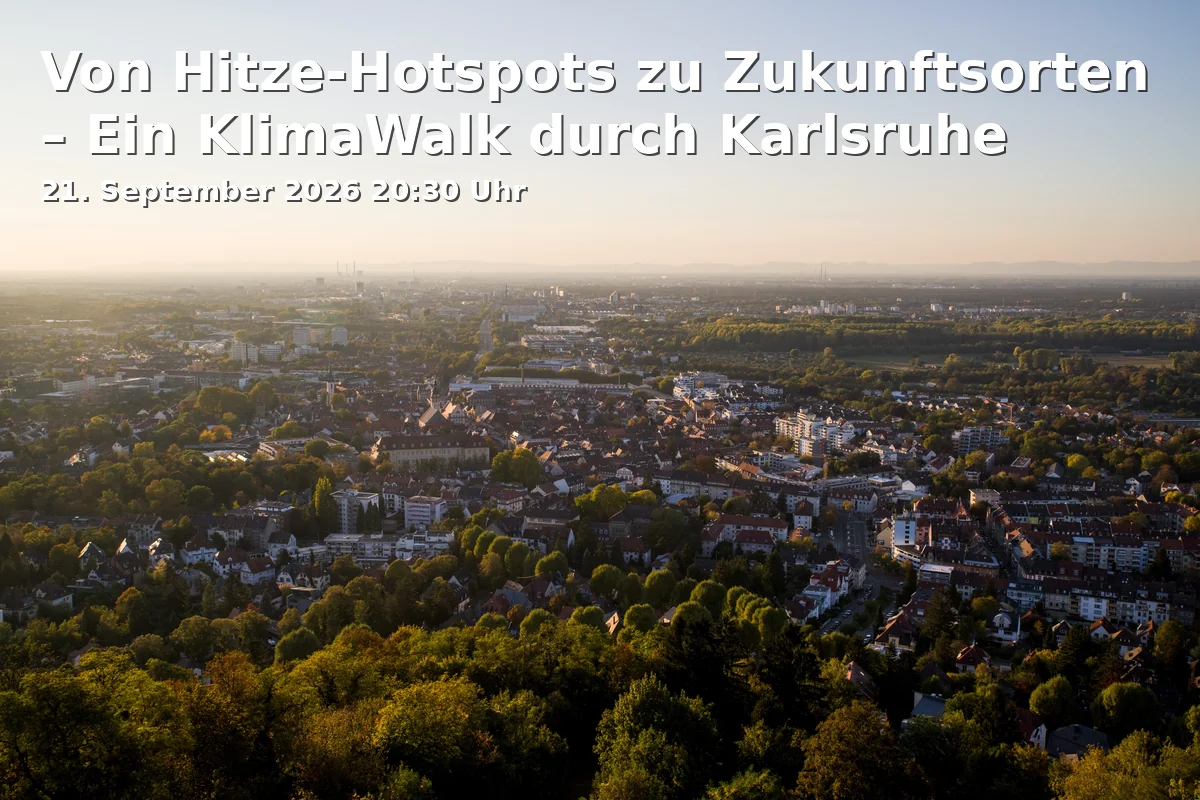 Event: Von Hitze-Hotspots zu Zukunftsorten – Ein KlimaWalk durch Karlsruhe in Pyramide am Marktplatz, Karlsruhe on 21. September 2026