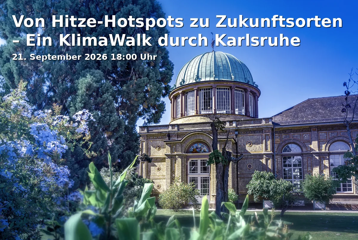 Von Hitze-Hotspots zu Zukunftsorten – Ein KlimaWalk durch Karlsruhe