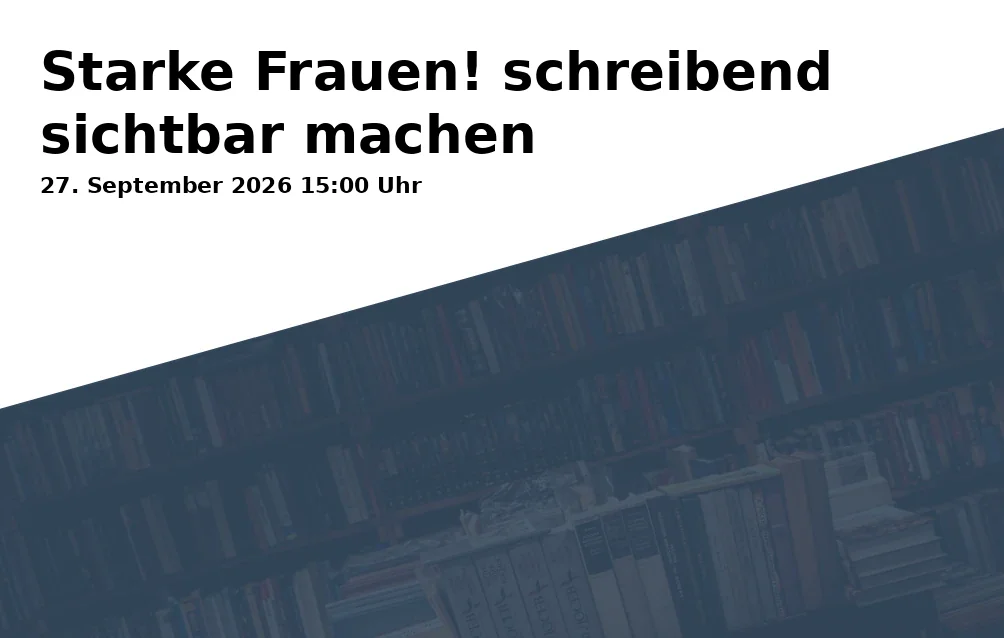 Event: Starke Frauen! schreibend sichtbar machen in irgendDorf - Raum für künstlerische Forschung und Projekte, Bochumer Straße 108, 45886 Gelsenkirchen on 27. September 2026