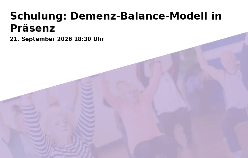 Event: Schulung: Demenz-Balance-Modell in Präsenz in Caritas-Seniorenzentrum St. Valentin – Stadtteilhaus on 21. September 2026
