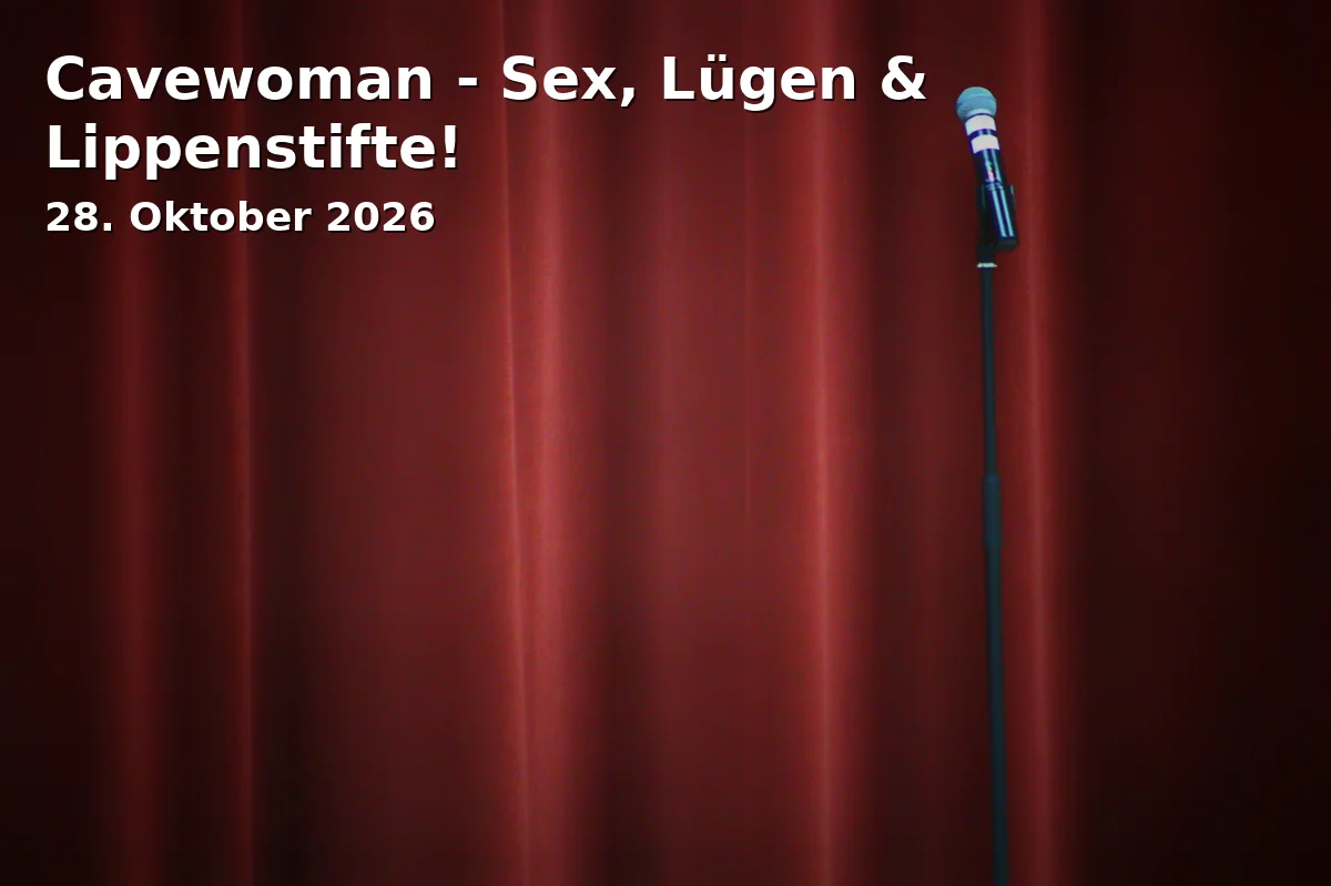 Event: Cavewoman - Sex, Lügen & Lippenstifte!