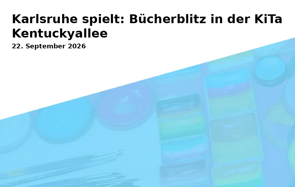 Event: Karlsruhe spielt: Bücherblitz in der KiTa Kentuckyallee