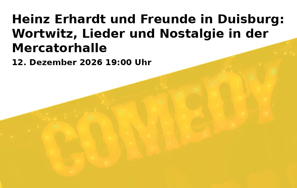 Event: Heinz Erhardt und Freunde in Duisburg: Wortwitz, Lieder und Nostalgie in der Mercatorhalle