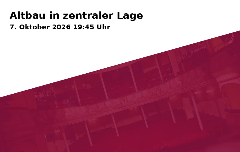 Event: Altbau in zentraler Lage in Deutsches Theater Göttingen, Göttingen on 7. Oktober 2026