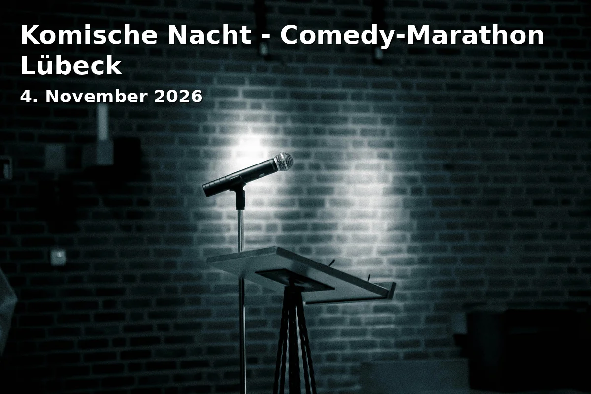 Event: Komische Nacht - Comedy-Marathon Lübeck in Theaterschiff Lübeck, Willy-Brandt-Allee, Lübeck on 4. November 2026