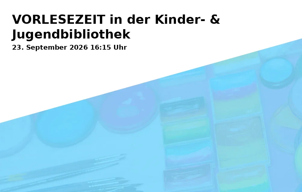 Event: VORLESEZEIT in der Kinder- & Jugendbibliothek in Prinz-Max-Palais, Karlstraße 10, 76133 Karlsruhe on 23. September 2026