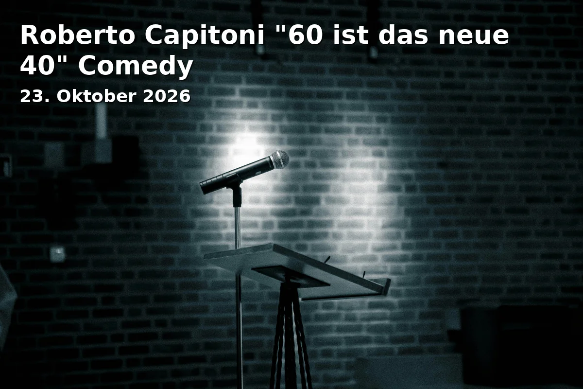 Event: Roberto Capitoni "60 ist das neue 40" Comedy in PiK, Drexelstrasse 17, 87700 Memmingen on 23. Oktober 2026