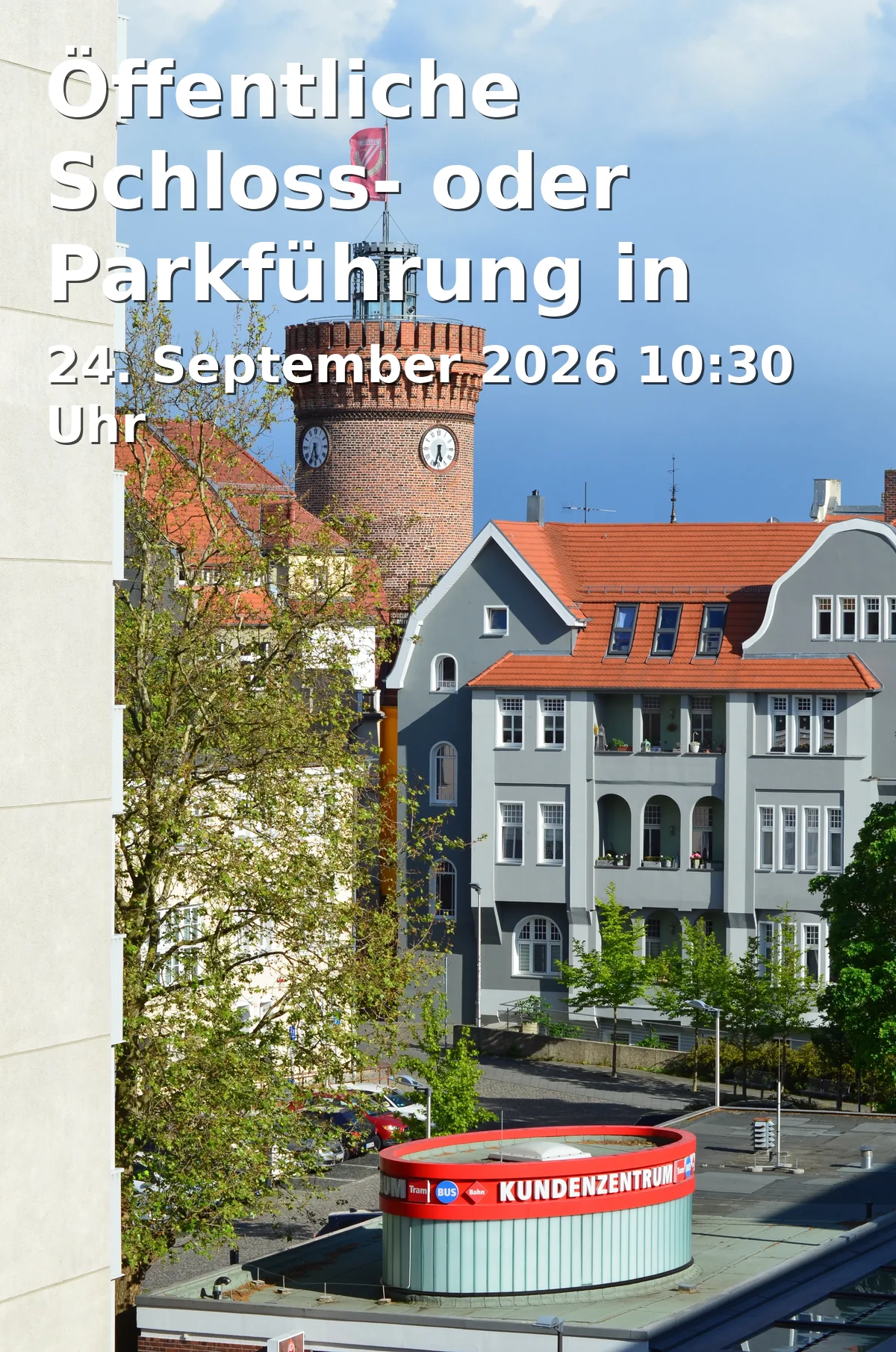 Event: Öffentliche Schloss- oder Parkführung in Branitz in Fürst Pückler Museum Park & Schloss Branitz, Robinienweg 5, 03042 Cottbus on 24. September 2026