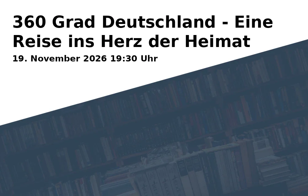 Event: 360 Degrees Germany - A Journey to the Heart of the Homeland