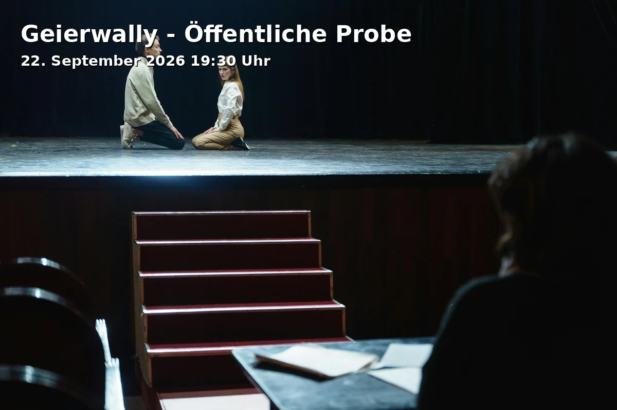 Event: Geierwally - Öffentliche Probe in Münchner Volkstheater, Tumblingerstraße 29, 80337 München on 22. September 2026