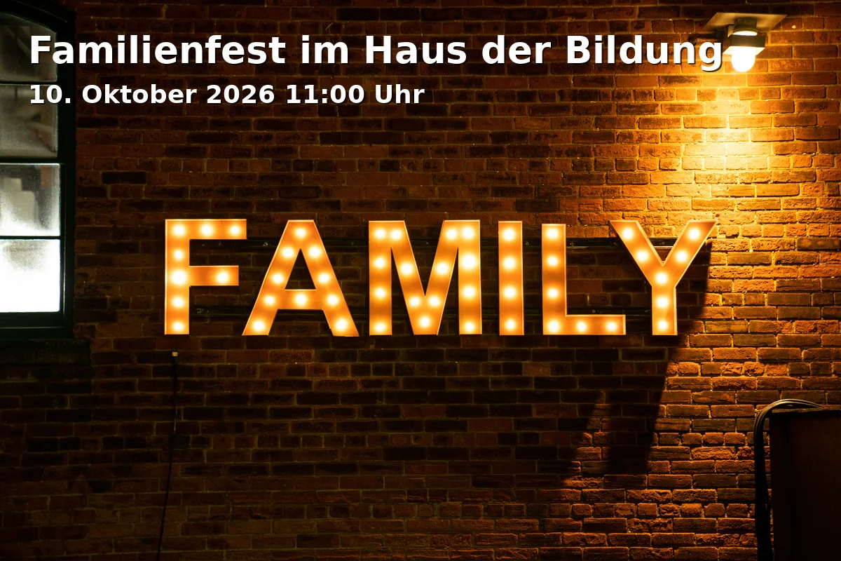 Event: Familienfest im Haus der Bildung in Mülheimer Platz 1, 53111 Bonn on 10. Oktober 2026