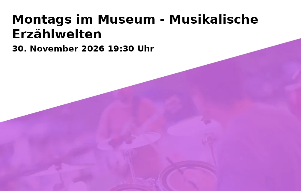 Event: Mondays at the Museum - Musical Narrative Worlds