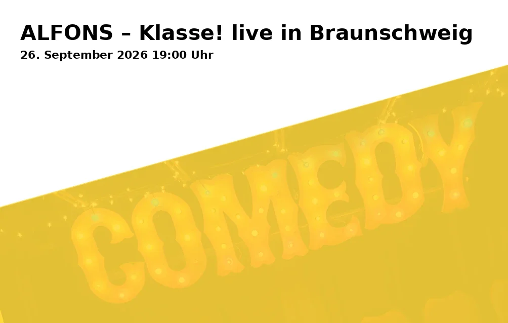 Event: ALFONS – Klasse! live in Braunschweig in Festival Kultur im Zelt - Großes Zelt, Theodor-Heuss-Straße 2, 38122 Braunschweig on 26. September 2026