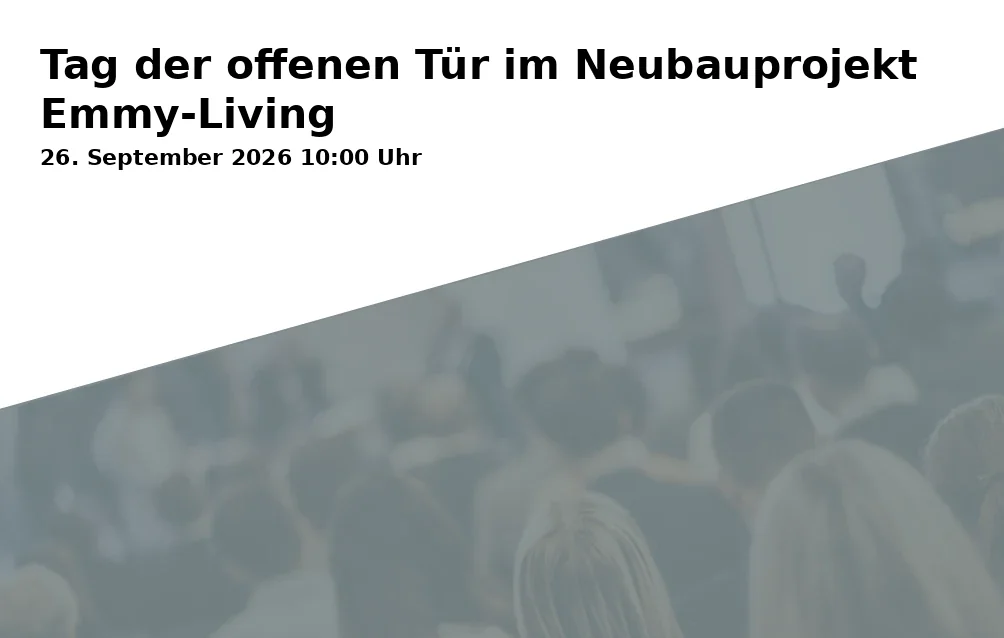 Event: Tag der offenen Tür im Neubauprojekt Emmy-Living in Emmy-Living, Friedrich-Voigtländer-Straße 46, 38104 Braunschweig on 26. September 2026