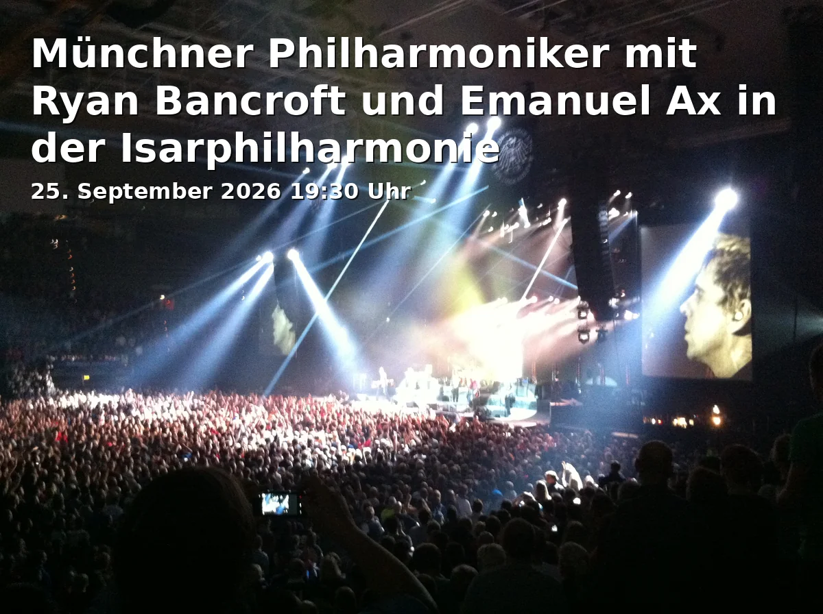 Event: Münchner Philharmoniker mit Ryan Bancroft und Emanuel Ax in der Isarphilharmonie in Isarphilharmonie, Hans-Preißinger-Straße 8, 81379 München on 25. September 2026