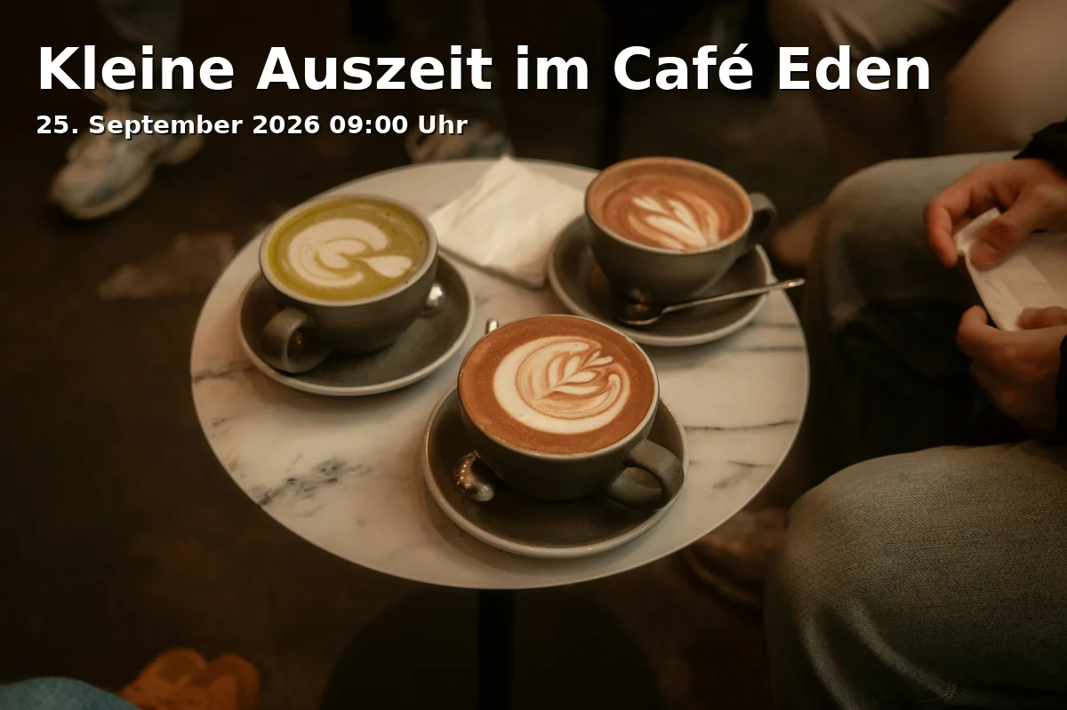 Event: Kleine Auszeit im Café Eden in Cafe Eden, Storchenstr. 2, 73430 Aalen on 25. September 2026