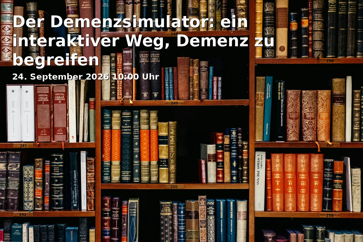 Event: Der Demenzsimulator: ein interaktiver Weg, Demenz zu begreifen in Zentralbücherei - Lesehalle, Thon-Dittmer-Palais, Haidplatz 8, 93047 Regensburg on 24. September 2026