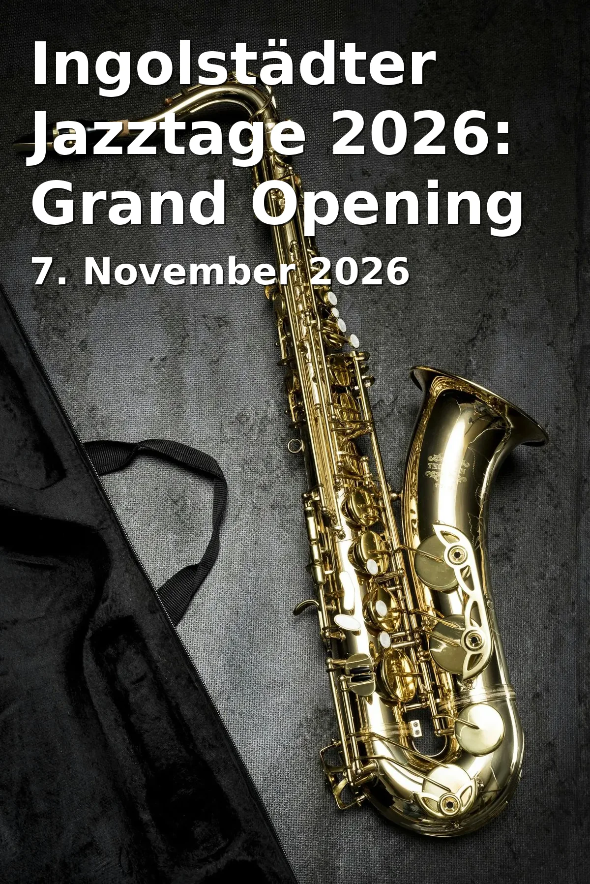 Event: Ingolstädter Jazztage 2026: Grand Opening in Hämer-Buro-Bau, Musterstraße 123, 85049 Ingolstadt on 7. November 2026