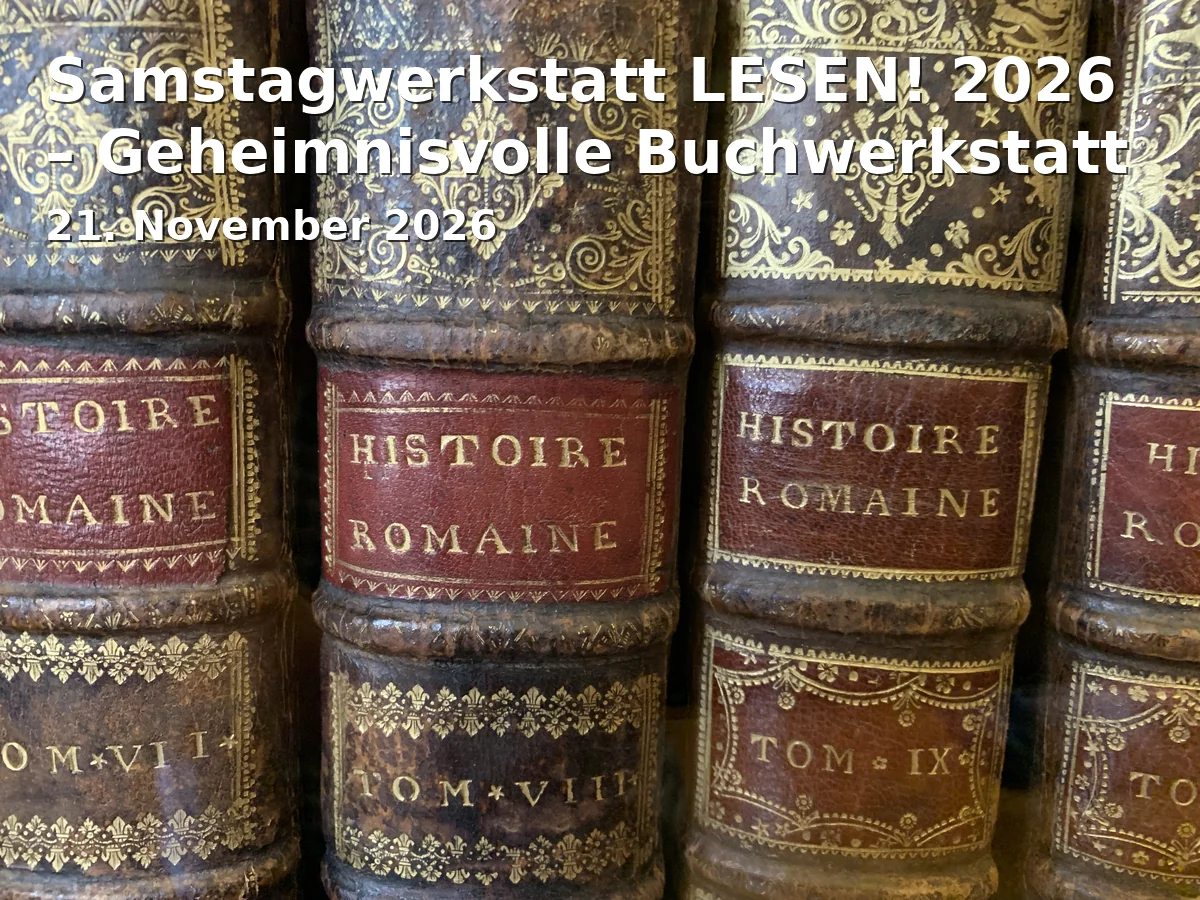 Event: Samstagwerkstatt LESEN! 2026 – Geheimnisvolle Buchwerkstatt in Schule der Phantasie Fürth, Kurgartenstr. 37a, 90768 Fürth on 21. November 2026
