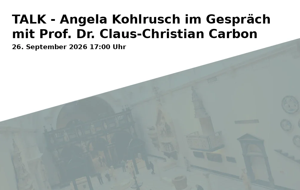 Event: TALK - Angela Kohlrusch im Gespräch mit Prof. Dr. Claus-Christian Carbon in Kunstraum Kesselhaus, Untere Sandstraße 42, 96047 Bamberg on 26. September 2026