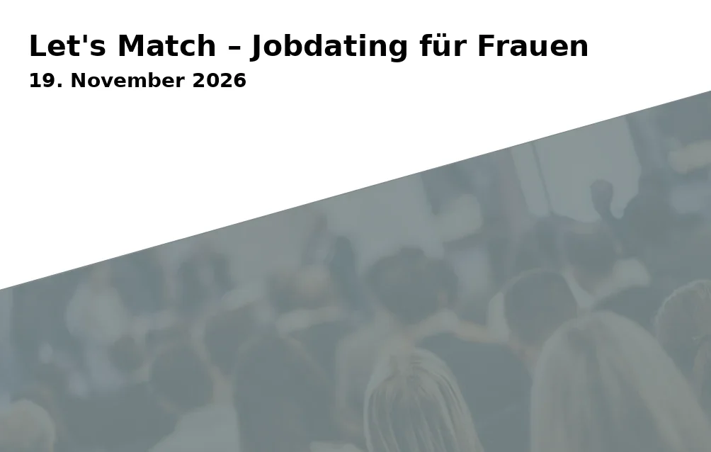 Event: Let's Match – Jobdating für Frauen in Dachau on 19. November 2026