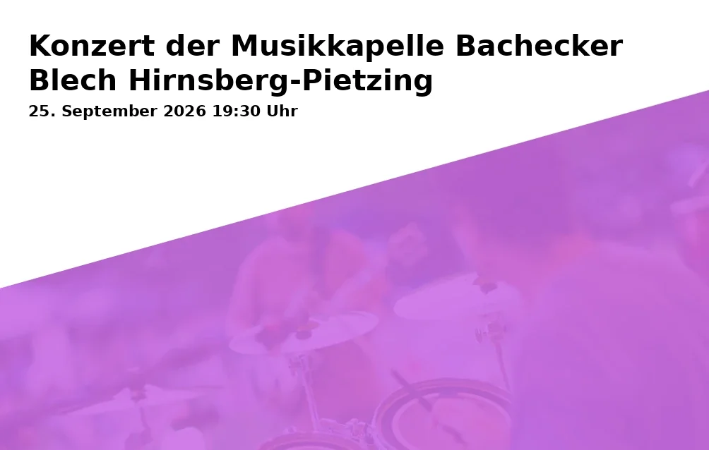 Konzert der Musikkapelle Bachecker Blech Hirnsberg-Pietzing