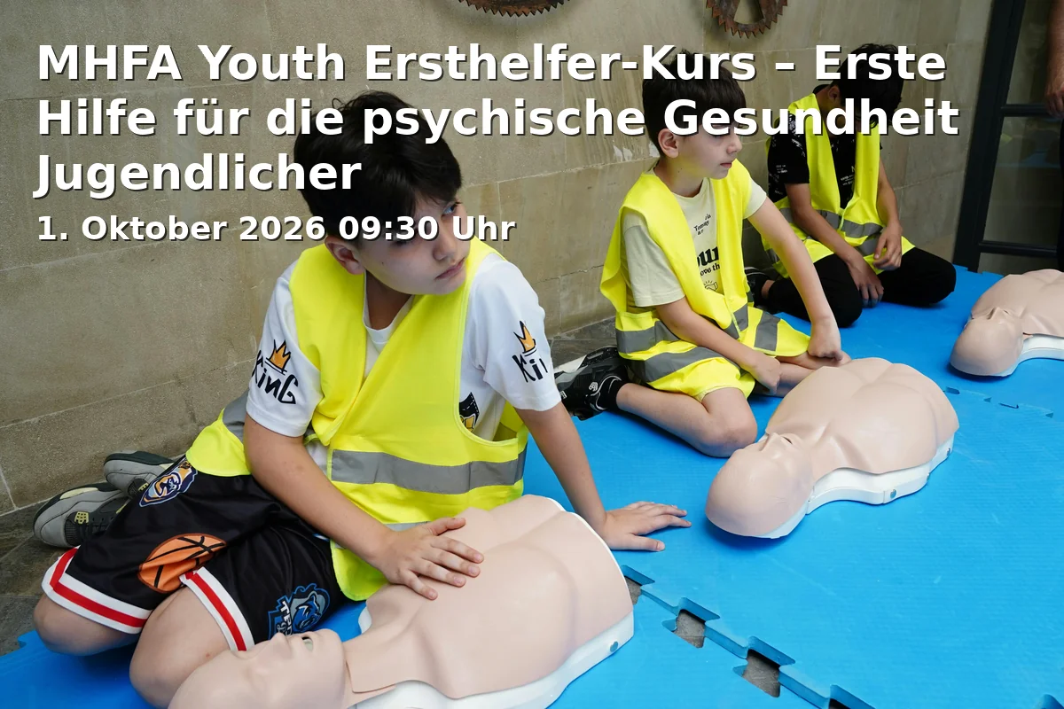 Event: MHFA Youth Ersthelfer-Kurs – Erste Hilfe für die psychische Gesundheit Jugendlicher in Bildungsstätte Einschlingen, Schlingenstraße 65, 33649 Bielefeld on 1. Oktober 2026