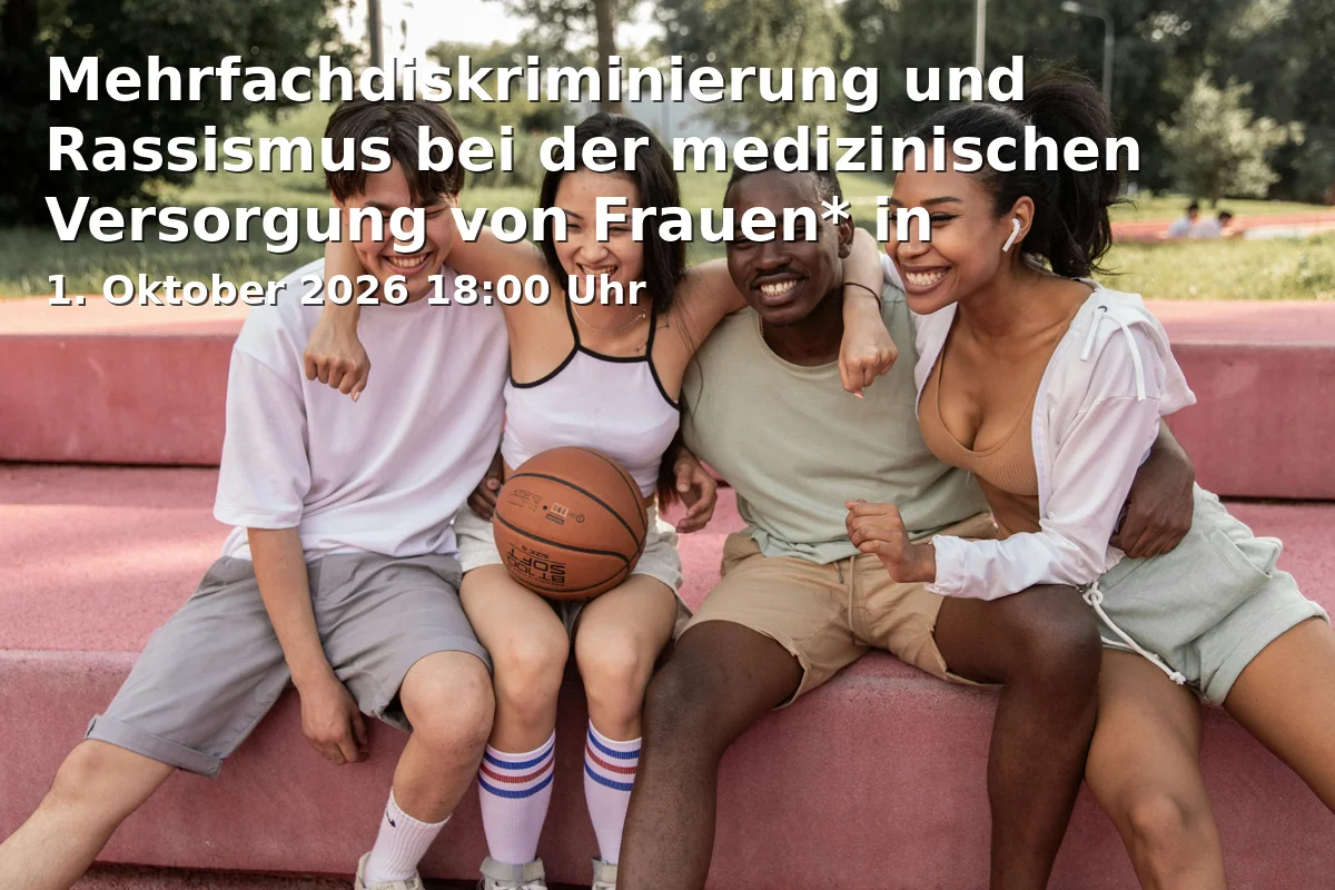 Event: Mehrfachdiskriminierung und Rassismus bei der medizinischen Versorgung von Frauen* in Deutschland in Volkshochschule Bielefeld, Ravensberger Park 1, 33607 Bielefeld on 1. Oktober 2026