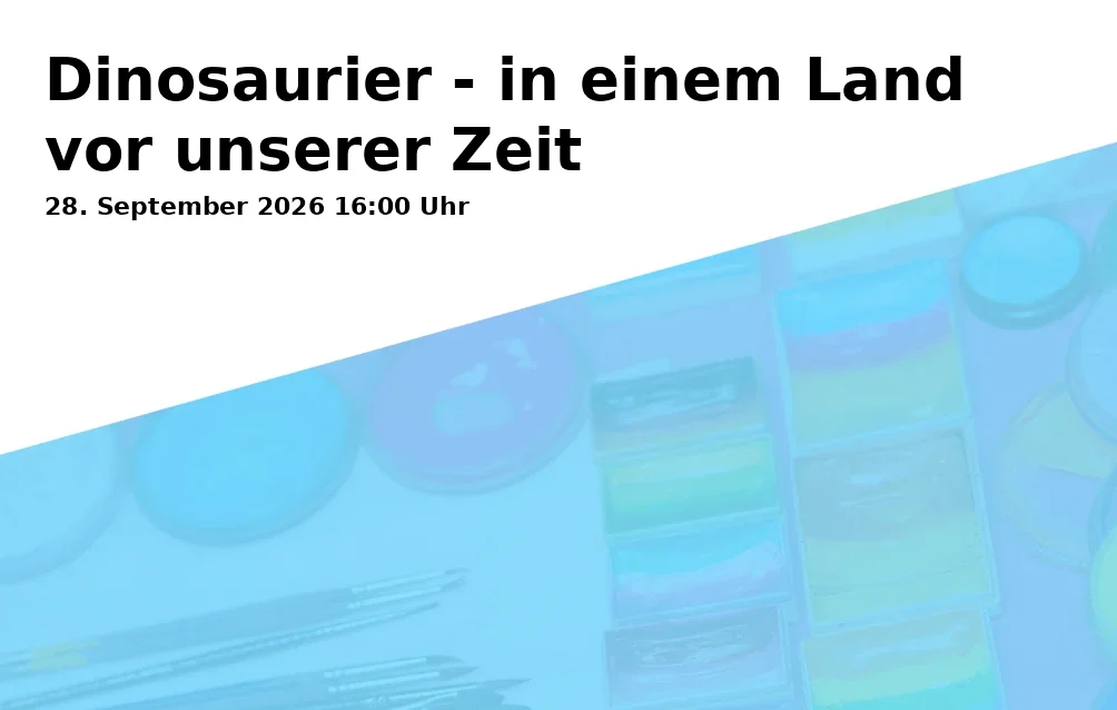 Event: Dinosaurier - in einem Land vor unserer Zeit in Städt. Tageseinrichtung für Kinder und Familienzentrum Ovellackerweg 29, Ovellackerweg 29, Gelsenkirchen on 28. September 2026
