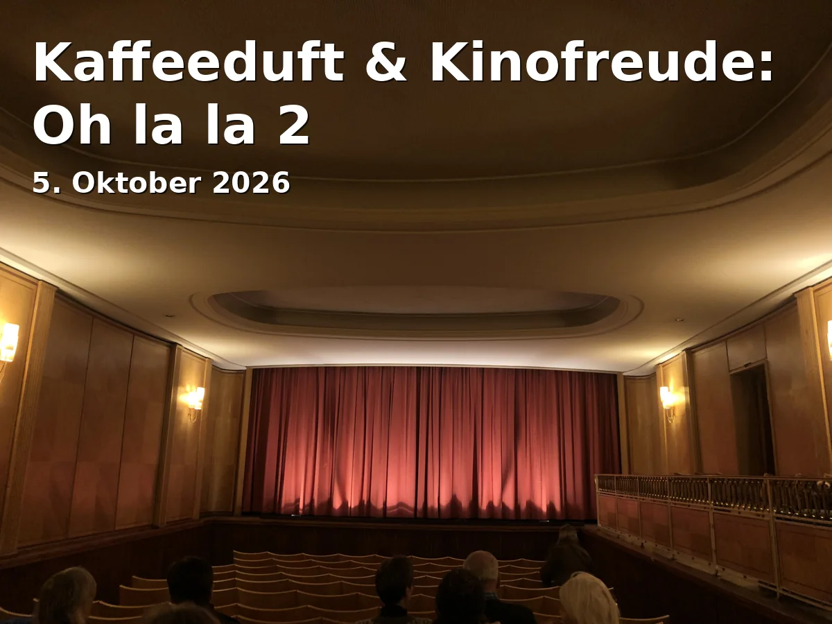 Event: Kaffeeduft & Kinofreude: Oh la la 2