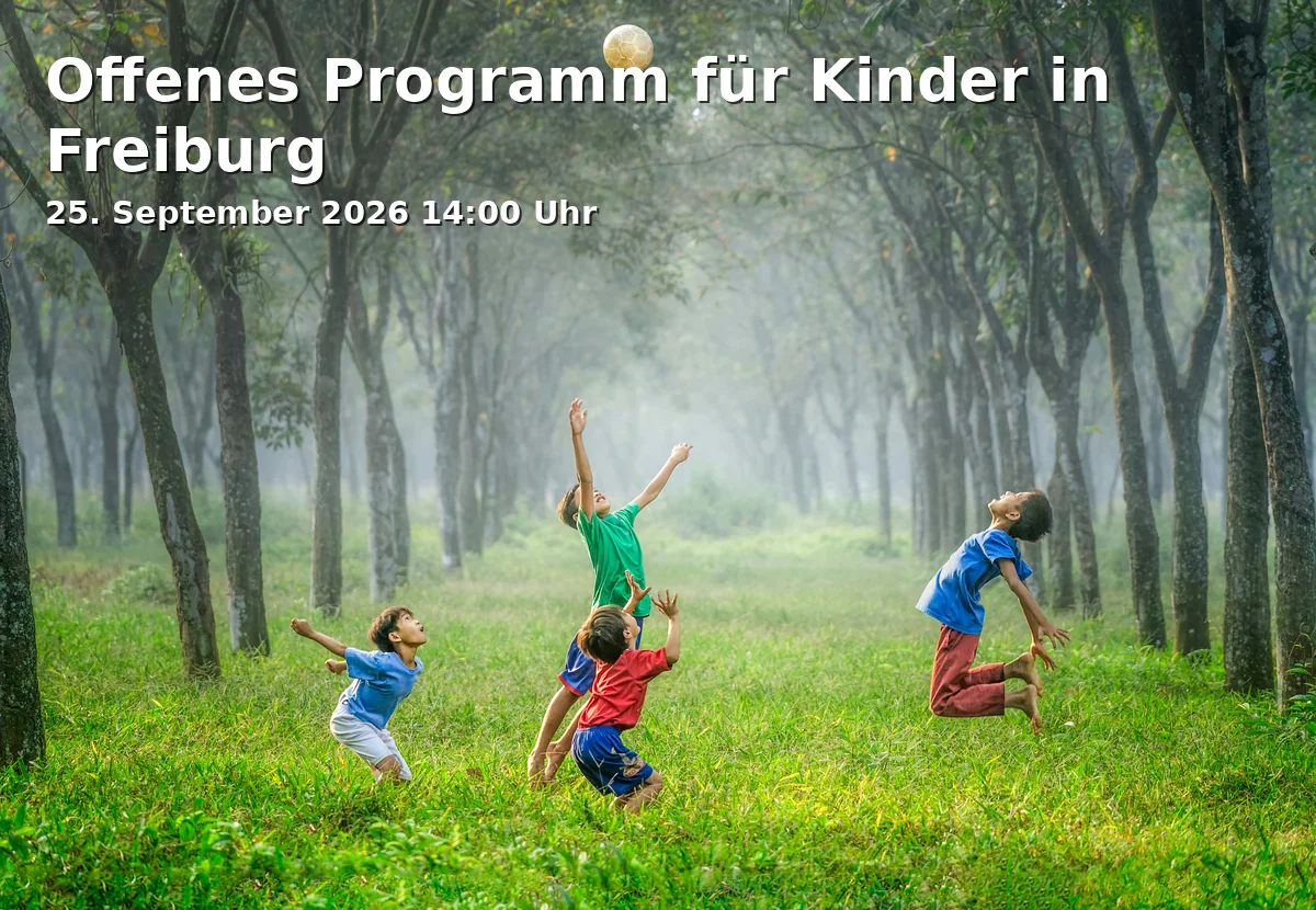 Offenes Programm für Kinder in Freiburg