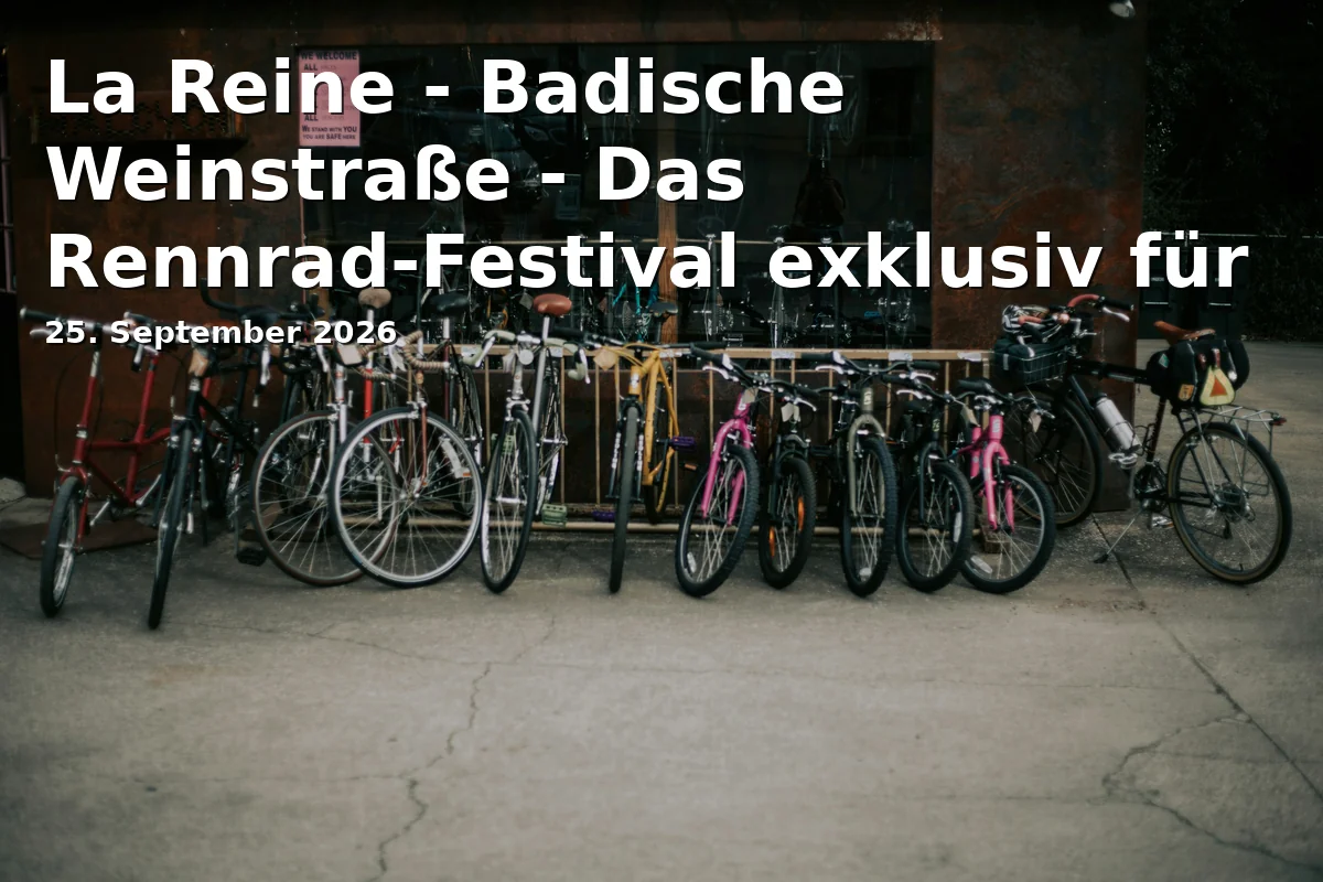 La Reine - Badische Weinstraße - Das Rennrad-Festival exklusiv für Frauen