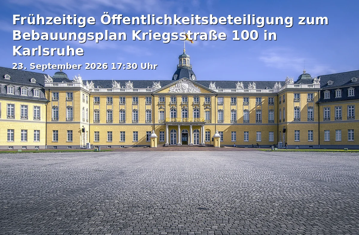 Frühzeitige Öffentlichkeitsbeteiligung zum Bebauungsplan Kriegsstraße 100 in Karlsruhe